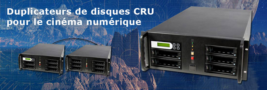 Duplicateurs de disques CRU pour le cinéma numérique